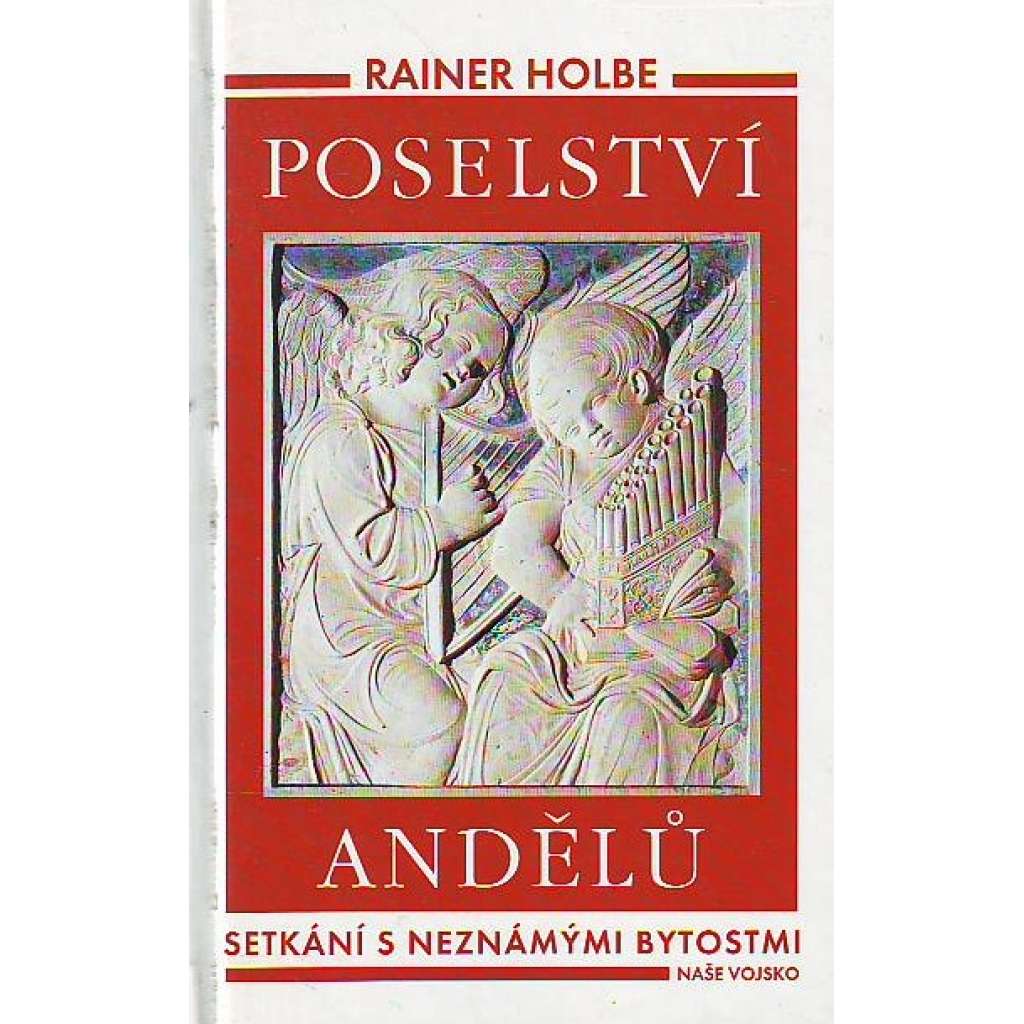 Poselství andělů. Setkání s neznámými bytostmi (esoterika, okultismus)